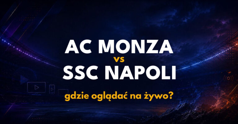 Monza – Napoli: gdzie oglądać na żywo za darmo? (28.10.26)