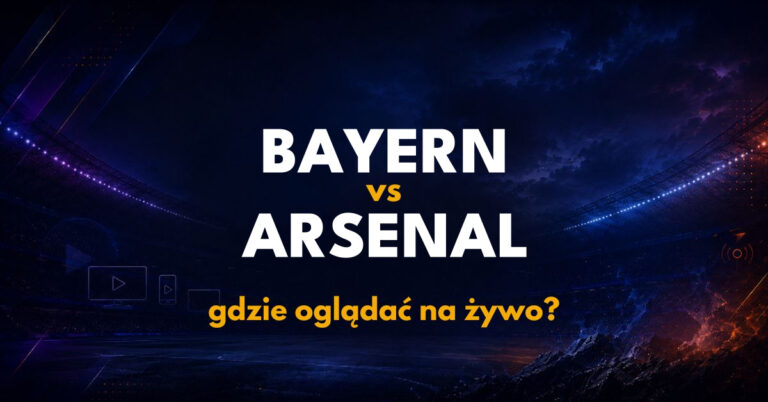 Bayern – Arsenal: gdzie oglądać na żywo za darmo? (21.10.26)