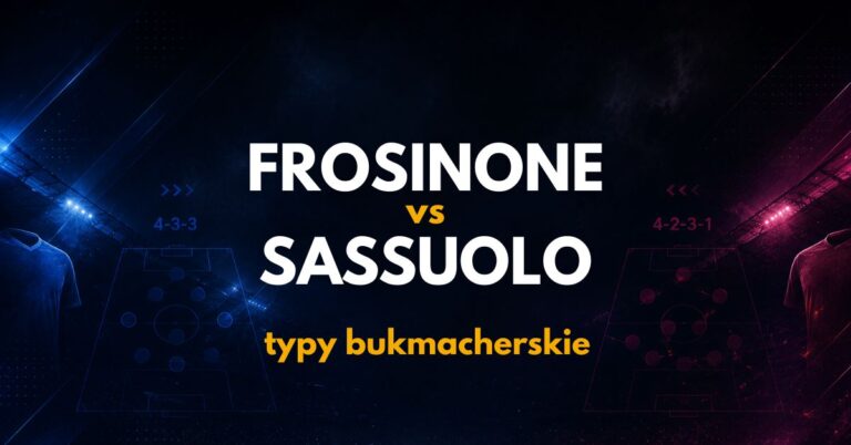 Frosinone Calcio – US Sassuolo Calcio: typy, kursy i analiza (16.10.26)
