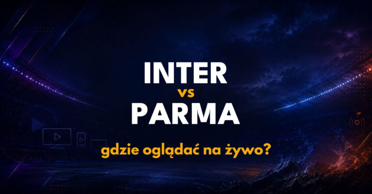 Inter – Parma: gdzie oglądać na żywo za darmo? (10.10.26)