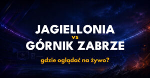 Jagiellonia – Górnik Zabrze: gdzie oglądać na żywo za darmo? (10.10.26)