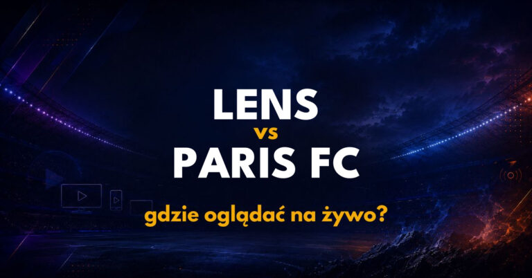 Lens – Paris FC: gdzie oglądać na żywo za darmo? (24.10.26)
