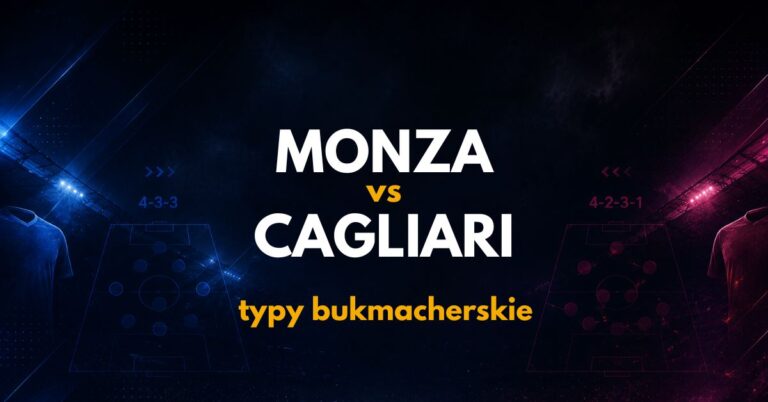 AC Monza – Cagliari Calcio: typy, kursy i analiza (19.10.26)