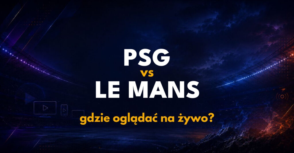 psg le mans gdzie ogladac 101026